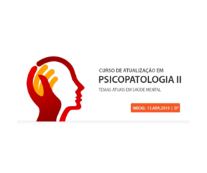 ATUALIZAÇÃO EM PSICOPATOLOGIA II – TEMAS ATUAIS EM SAÚDE MENTAL.